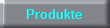 Produkte